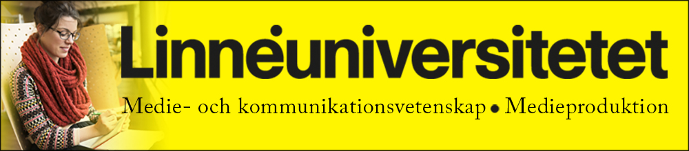 Linnéuniversietet - Medie- och kommunikationsvetenskap & Medieproduktion